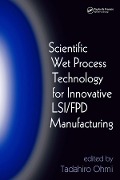 Cover-Bild zum Titel 'Scientific Wet Process Technology for Innovative LSI/FPD Manufacturing' von ''