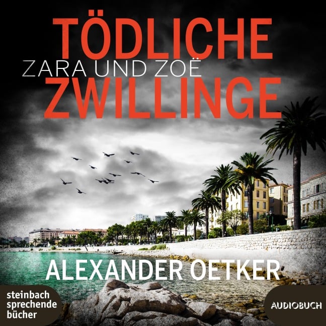 Zara und Zoë - Tödliche Zwillinge - Alexander Oetker