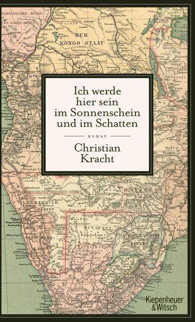 Ich werde hier sein im Sonnenschein und im Schatten - Christian Kracht