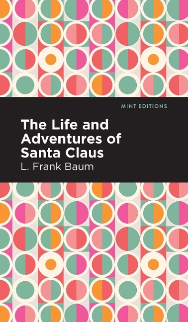 The Life and Adventures of Santa Claus - L Frank Baum