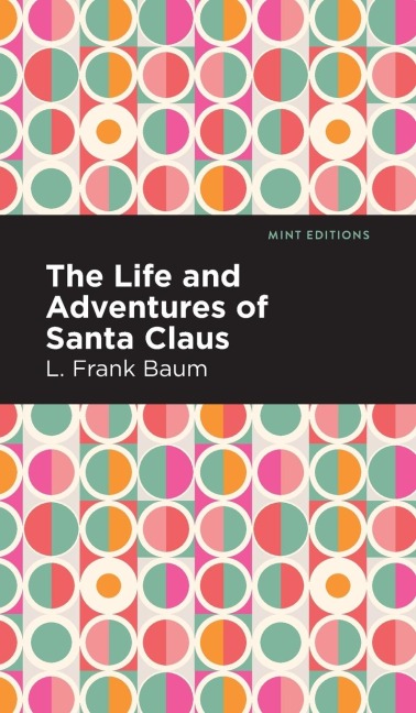 The Life and Adventures of Santa Claus - L. Frank Baum