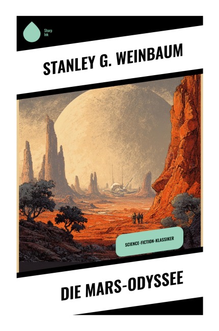 Die Mars-Odyssee - Stanley G. Weinbaum