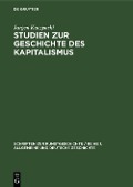 Studien zur Geschichte des Kapitalismus - Jurgen Kuczynski