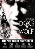 The New Model Army Story:Between Dog And Wolf - New Model Army