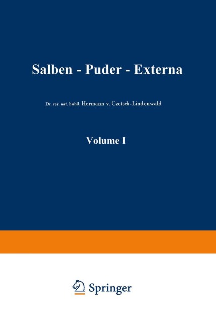 Salben · Puder · Externa - Friedrich Schmidt La Baume, Hermann V. Czetsch-Lindenwald, Hermann V. Czetsch-Lindenwald Friedrich Scmidt-La Baume