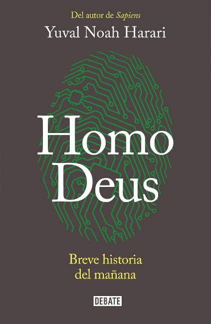 Homo Deus: Breve Historia del Mañana / Homo Deus. a History of Tomorrow - Yuval Noah Harari