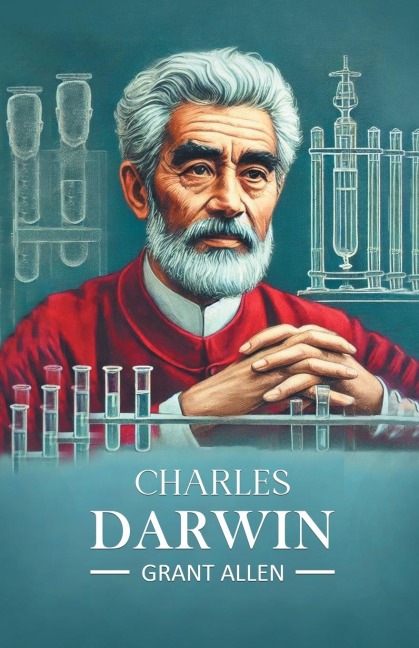 Charles Darwin - Grant Allen
