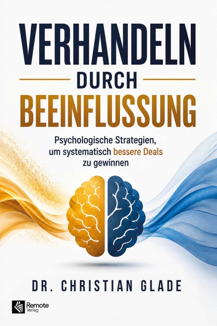 Verhandeln durch Beeinflussung - Christian Glade