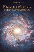 Pitagora e l'Eufonia - La Sfida del Saper Ascoltare - Daniel Levy