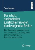 Cover-Bild zum Titel 'Der Schutz ausländischer juristischer Personen durch subjektive Rechte' von 'Sven Lehmann'