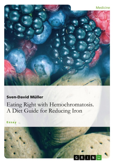 Eating Right with Hemochromatosis. A Diet Guide for Reducing Iron - Sven-David Müller