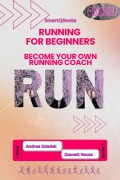 Cover-Bild zum Titel 'Running for Beginners: Become Your Own Running Coach' von 'Zsanett Nacsa, Andrea Szladek'