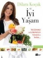 Dilara Kocak ile Iyi Yasam - Dilara Kocak