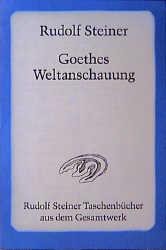 Goethes Weltanschauung - Rudolf Steiner