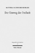 Cover-Bild zum Titel 'Der Umweg der Freiheit' von 'Matthias Schnurrenberger'