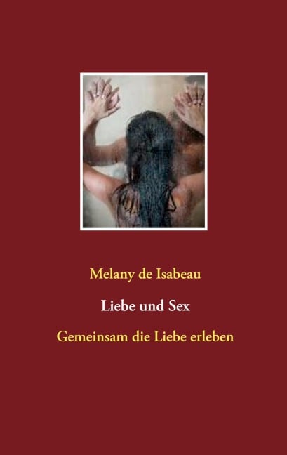 Liebe und Sex - Melany de Isabeau