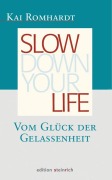 Cover-Bild zum Titel 'Slow down your life' von 'Kai Romhardt'