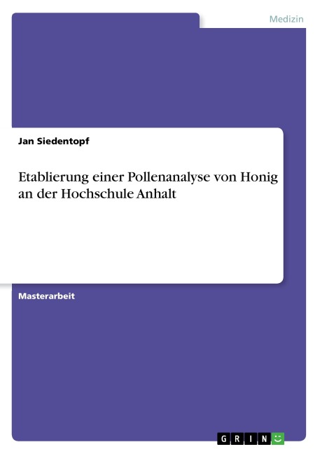 Etablierung einer Pollenanalyse von Honig an der Hochschule Anhalt - Jan Siedentopf