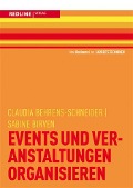 Cover-Bild zum Titel 'Events und Veranstaltungen organisieren' von 'Claudia Behrens-Schneider'