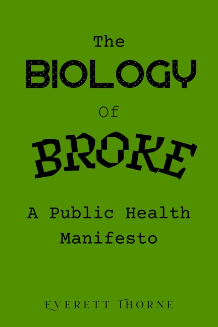 The Biology of Broke - Everett Thorne