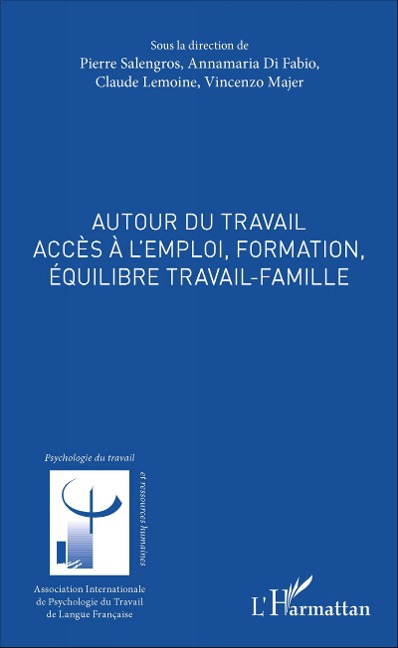 Autour du travail - Pierre Salengros, Vincenzo Majer, Annamaria Di Fabio, Claude Lemoine