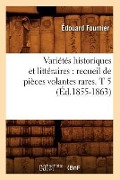 Cover-Bild zum Titel 'Variétés Historiques Et Littéraires: Recueil de Pièces Volantes Rares. T 5 (Éd.1855-1863)' von 'Sans Auteur'