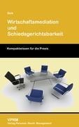 Wirtschaftsmediation und Schiedsgerichtsbarkeit - Ulrich Sick