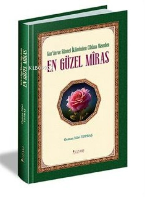 Kuran ve Sünnet Ikliminde Cihana Akseden En Güzel Miras Ciltli - Osman Nuri Topbas