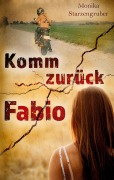 Cover-Bild zum Titel 'Komm zurück, Fabio' von 'Monika Starzengruber'