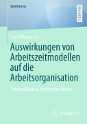 Cover-Bild zum Titel 'Auswirkungen von Arbeitszeitmodellen auf die Arbeitsorganisation' von 'Corin Wimmers'
