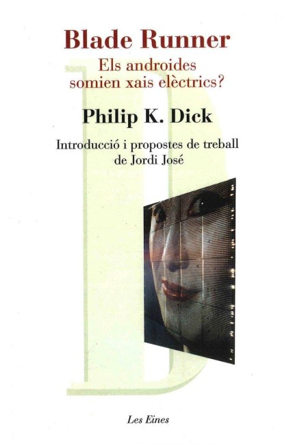 Blade Runner : els androides somien xais elèctrics? - Philip K. Dick