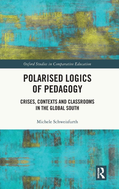 Polarised Logics of Pedagogy - Michele Schweisfurth