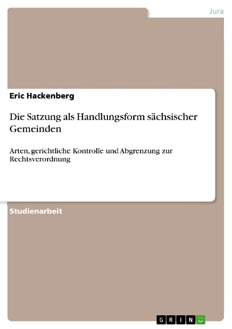 Die Satzung als Handlungsform sächsischer Gemeinden - Eric Hackenberg