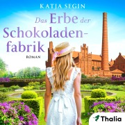 Cover-Bild zum Titel 'Das Erbe der Schokoladenfabrik' von 'Katja Segin'