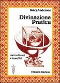 Cover-Bild zum Titel 'Divinazione pratica. Metodi vari e insoliti' von 'Mary Anderson'