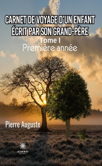 Carnet de voyage d'un enfant écrit par son grand-père - Tome 1 - Pierre Auguste