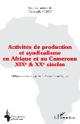 Cover-Bild zum Titel 'Activités de production et syndicalisme en Afrique et au Cameroun' von 'Signie'