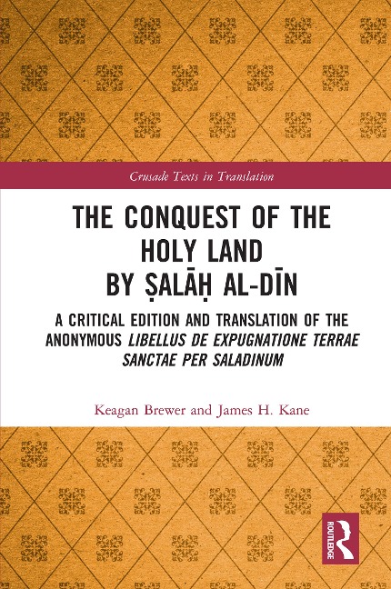 The Conquest of the Holy Land by ¿ala¿ al-Din - Keagan Brewer, James Kane