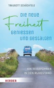Cover-Bild zum Titel 'Die neue Freiheit genießen und gestalten' von 'Traugott Schächtele'