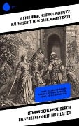 Literarische Reise durch die Vergangenheit: Mittelalter - Victor Hugo, Hendrik Conscience, Georg Ebers, Ernst Wichert, Henryk Sienkiewicz