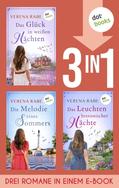 Das Glück in weißen Nächten, Die Melodie eines Sommers  & Das Leuchten bretonischer Nächte - Verena Rabe