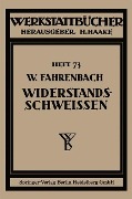 Widerstandsschweißen - Wolfgang Fahrenbach
