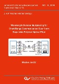 Cover-Bild zum Titel 'Wavelength Division Multiplexing for Short-Range Communication Over 1 mm Step-Index Polymer Optical Fiber' von ''