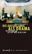 Die Ausstellung als Drama - Werner Hanak-Lettner