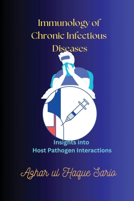 Immunology of Chronic Infectious Diseases - Azhar Ul Haque Sario