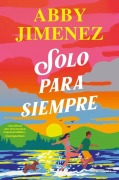 Cover-Bild zum Titel 'Solo Para Siempre / Just for the Summer' von 'Abby Jimenez'