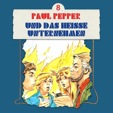 Paul Pepper und das heiße Unternehmen - Felix Huby