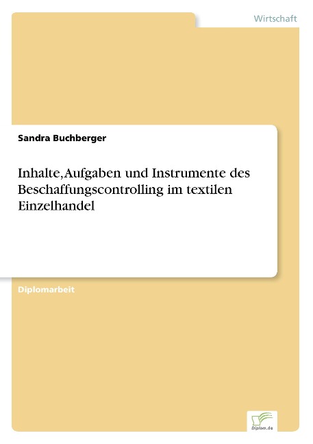 Inhalte, Aufgaben und Instrumente des Beschaffungscontrolling im textilen Einzelhandel - Sandra Buchberger