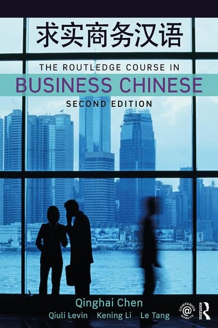 The Routledge Course in Business Chinese - Qinghai Chen, Le Tang, Kening Li, Qiuli Levin