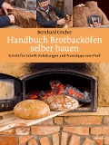 Handbuch Brotbacköfen selber bauen - Bernhard Gruber